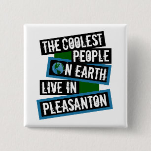The Coolest People on Earth Live in Pleasanton 15 Cm Square Badge