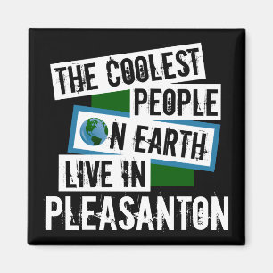 The Coolest People on Earth Live in Pleasanton Magnet