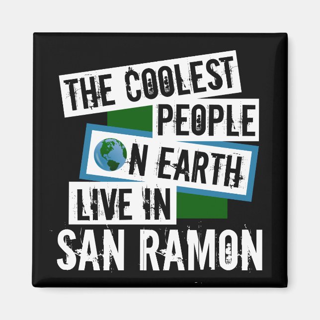 The Coolest People on Earth Live in San Ramon Magnet (Front)