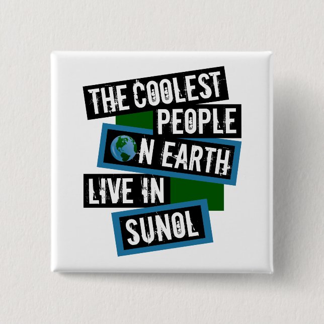 The Coolest People on Earth Live in Sunol 15 Cm Square Badge (Front)
