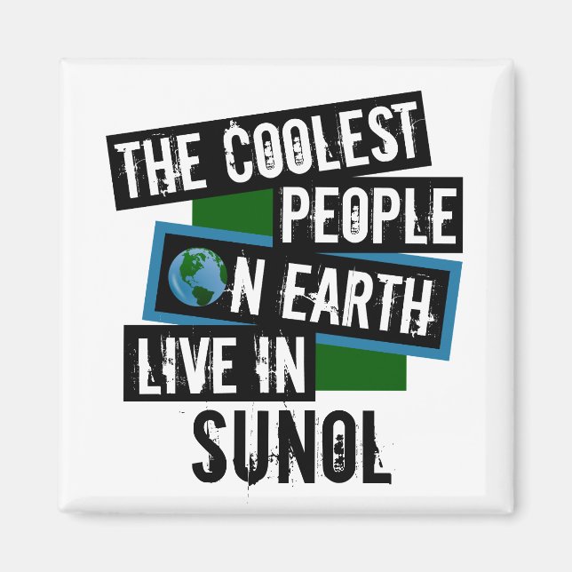The Coolest People on Earth Live in Sunol Magnet (Front)