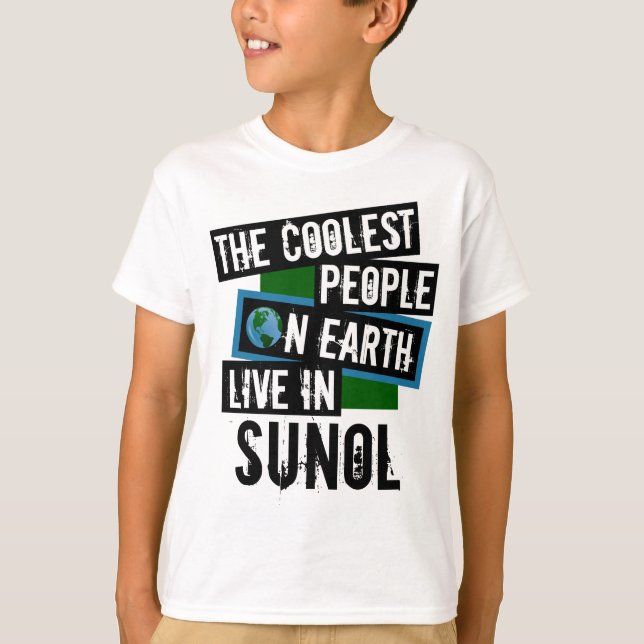 The Coolest People on Earth Live in Sunol T-Shirt (Front)