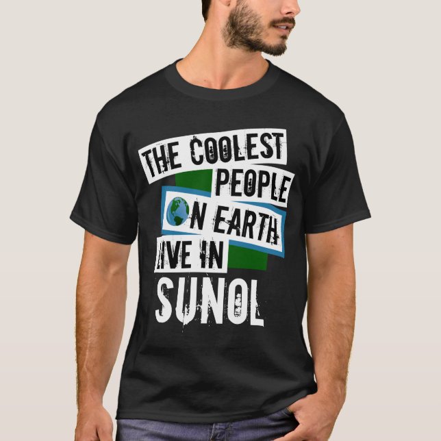 The Coolest People on Earth Live in Sunol T-Shirt (Front)