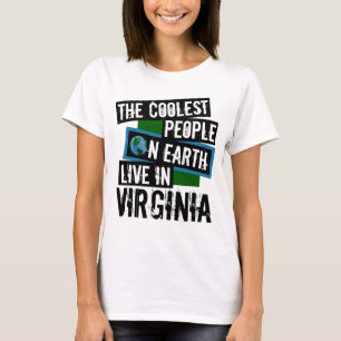 The Coolest People on Earth Live in Virginia T-Shirt