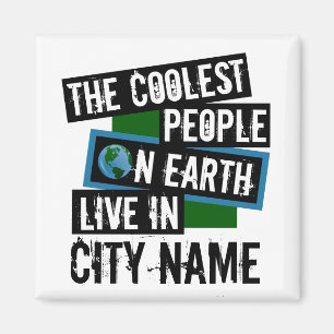 The Coolest People on Earth Live in Your City Magnet