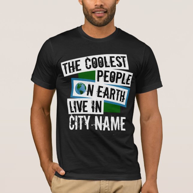 The Coolest People on Earth Live in Your City T-Shirt (Front)