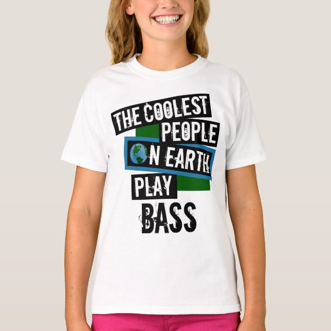The Coolest People on Earth Play Bass T-Shirt (Front)