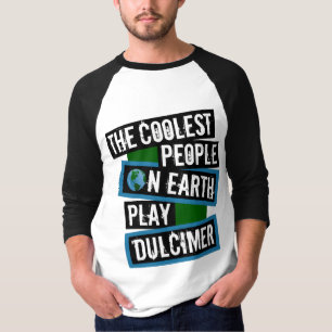 The Coolest People on Earth Play Dulcimer T-Shirt