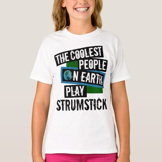 The Coolest People on Earth Play Strumstick T-Shirt (Front)