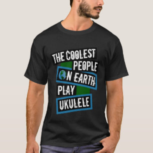 The Coolest People on Earth Play Ukulele String In T-Shirt