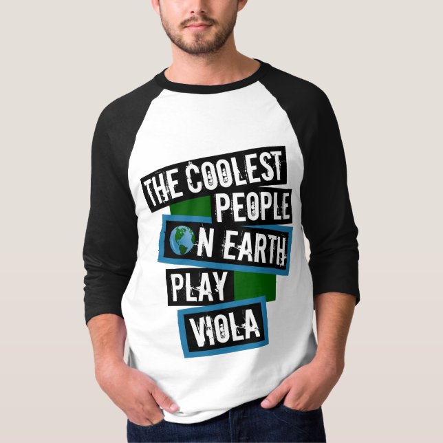 The Coolest People on Earth Play Viola T-Shirt (Front)