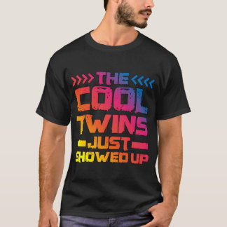 The Coolwins Just Showed Up friend gift T-Shirt
