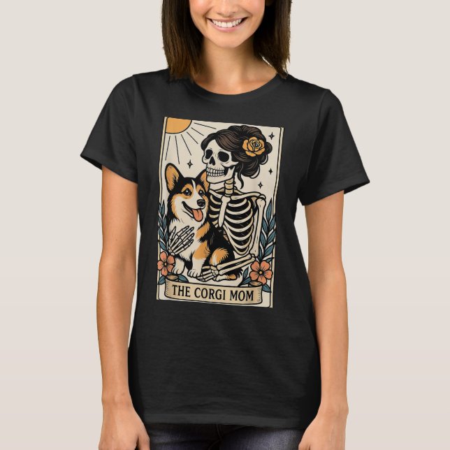 The Corgi Mom Tarot Card Skeleton Gothic Dog  T-Shirt (Front)