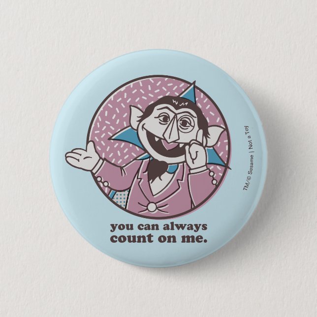 The Count | You Can Always Count On Me 6 Cm Round Badge (Front)