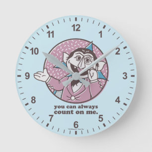 The Count   You Can Always Count On Me Round Clock