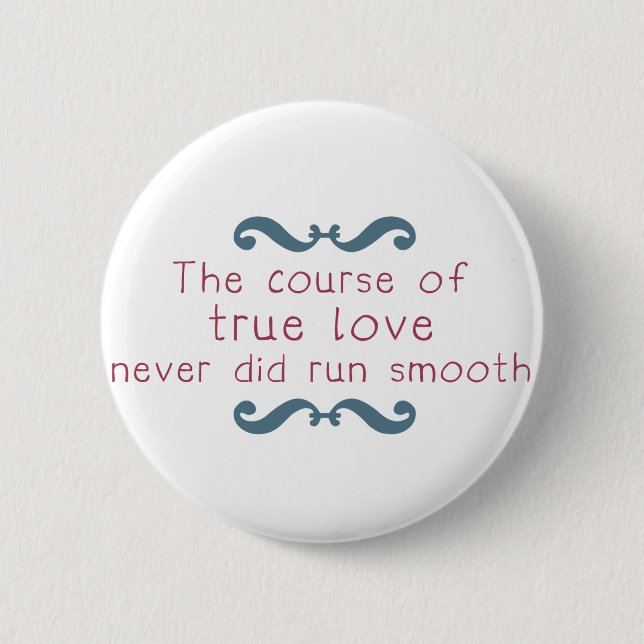 The Course of True Love 6 Cm Round Badge (Front)