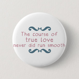 The Course of True Love 6 Cm Round Badge