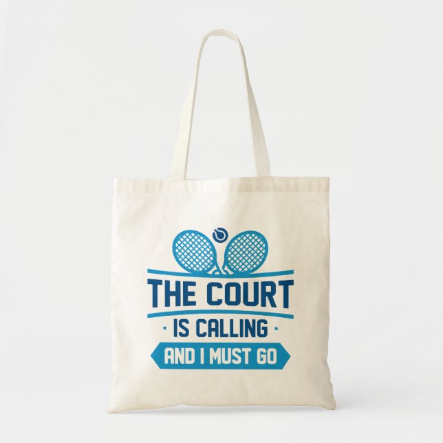 The Court Is Calling And I Must Go Tote Bag (Front)