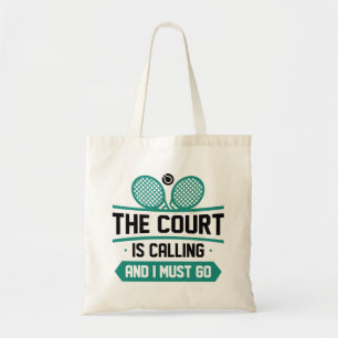 The Court Is Calling And I Must Go Tote Bag