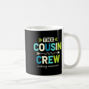 The Cousin Crew Making Memories Family Vacation Coffee Mug