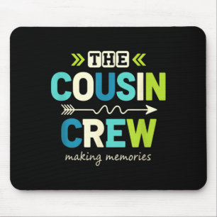 The Cousin Crew Making Memories Family Vacation Mouse Pad