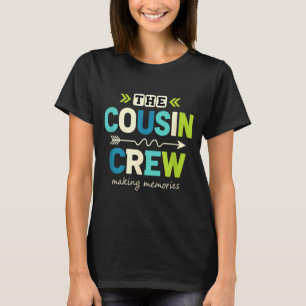 The Cousin Crew Making Memories Family Vacation T-Shirt