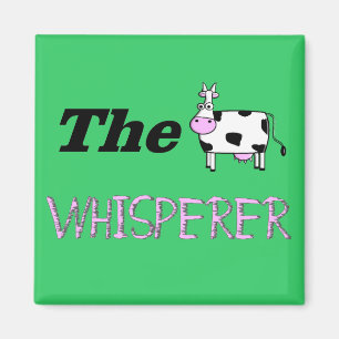 The Cow Whisperer Gifts Magnet