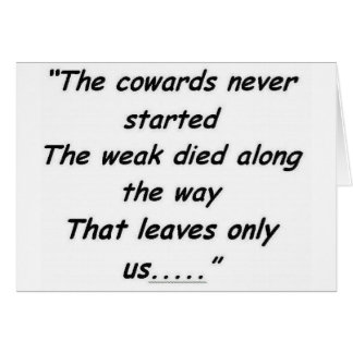 The Cowards Never Started