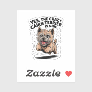 The Crazy Cairn Terrier is Mine