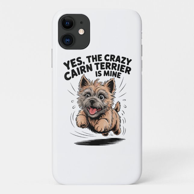  The Crazy Cairn Terrier is Mine Case-Mate iPhone Case (Back)