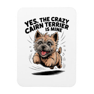  The Crazy Cairn Terrier is Mine Magnet