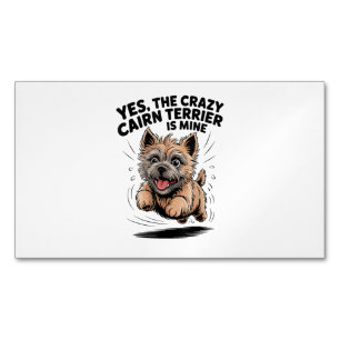 The Crazy Cairn Terrier is Mine Magnetic Business Card