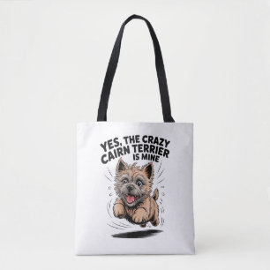 The Crazy Cairn Terrier is Mine Tote Bag