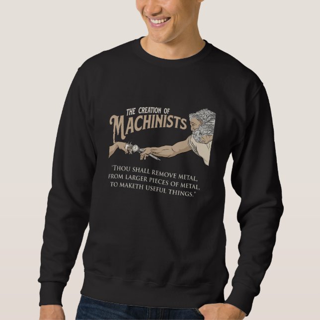 The Creation Of Machinists - CNC Milling Machine O Sweatshirt (Front)
