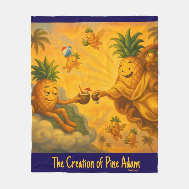 The Creation of Pine Adam - Pineapple Empire Fleece Blanket (Front)
