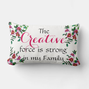The Creative force is strong in my Family Lumbar Cushion