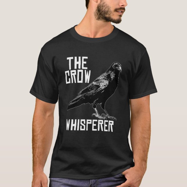 The Crow Whisperer Intelligent Birds Raven  Crow T-Shirt (Front)