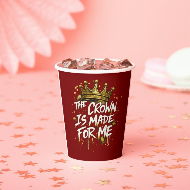 The Crown Is Made For Me Gold  Party 8oz Paper Cup (Insitu)