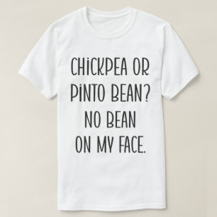 The Curious Case of Chickpeas and Pinto Beans T-Shirt