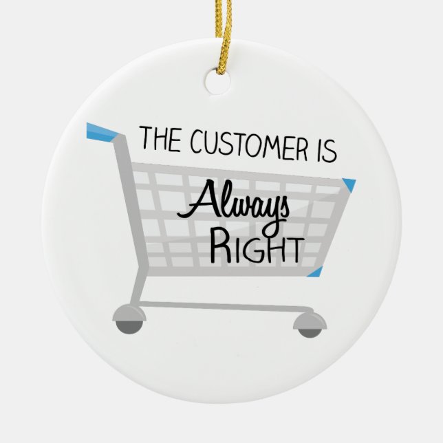 The Customer Is Always Right Ceramic Tree Decoration (Front)