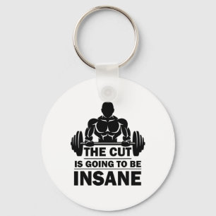 The Cut Is Going To Be Insane Funny Fitness 1 Key Ring