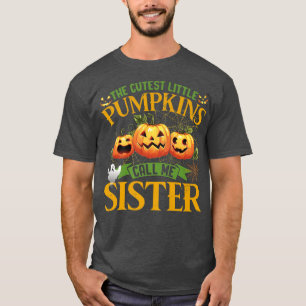 The Cutest Little Pumpkins Call Me Sister Pumpkin T-Shirt