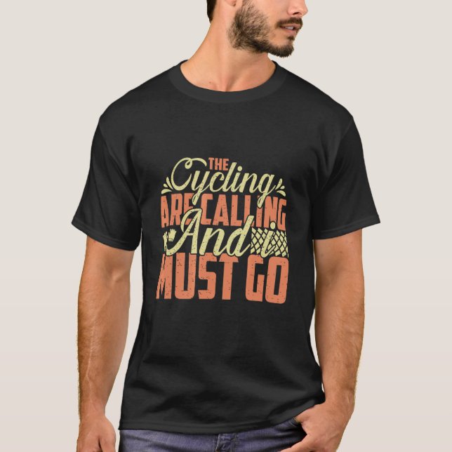 The Cycling Are Calling And I Must Go Cycling Hear T-Shirt (Front)