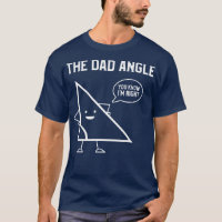 The Dad Angle You Know Im Right