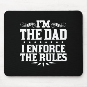 The Dad Enforce The Rules Funny Dad Gift Mouse Pad
