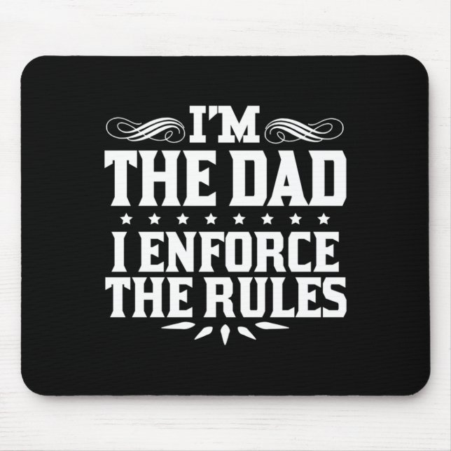 The Dad Enforce The Rules Funny Dad Gift Mouse Pad (Front)