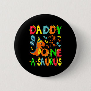The Daddy Saurus 1st Birthday Dinosaur 6 Cm Round Badge