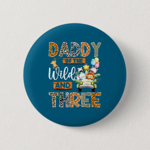 The Daddy Wild 3rd Birthday Safari 6 Cm Round Badge
