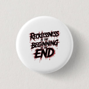 The Danger of Reckless Leadership 3 Cm Round Badge