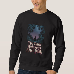 The Dark Awakens After Dusk in Night Scary Forest  Sweatshirt